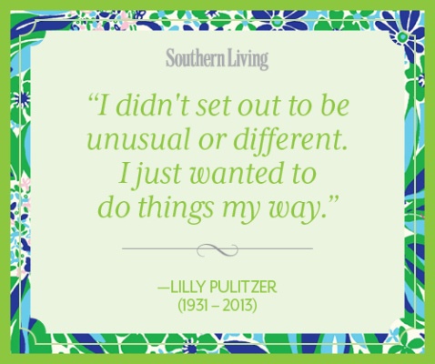 via Southern Livinghttp://thedailysouth.southernliving.com/2013/04/08/farewell-lilly-pulitzer-the-style-icons-best-words-of-wisdom/